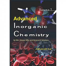 ADVANCED INORGANIC CHEMISTRY VOL 1 FOR BSC (HONS)MSC AND RESEARCH SCHOLARS (PB 2017): Volume I book by KAR A - Back Cover
