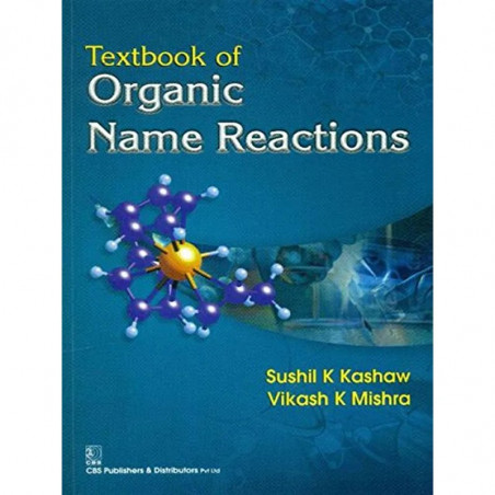 TEXTBOOK OF ORGANIC NAME REACTIONS (PB 2015) book by KASHAW S.K.