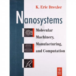 Nanosystems: Molecular Machinery, Manufacturing and Computation book by K. Eric Drexler - Back Cover