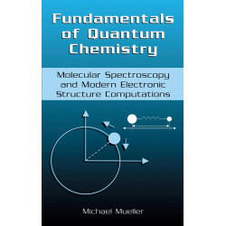 Fundamentals Of Quantum Chemistry Molecular Spectroscopy And Modern Electronic Structure Computations (Hb 2001) book by Mich…