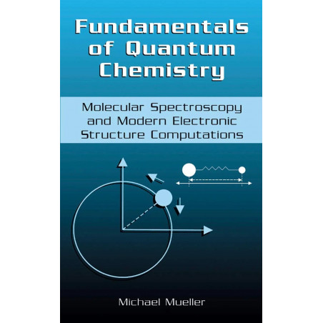 Fundamentals Of Quantum Chemistry Molecular Spectroscopy And Modern Electronic Structure Computations (Hb 2001) book by Mich…