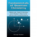 Fundamentals Of Quantum Chemistry Molecular Spectroscopy And Modern Electronic Structure Computations (Hb 2001) book by Mich… -