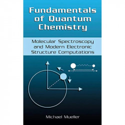 Fundamentals Of Quantum Chemistry Molecular Spectroscopy And Modern Electronic Structure Computations (Hb 2001) book by Mich… -