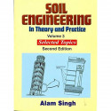 SOIL ENGINEERING IN THEORY AND PRACTICE 2ED VOL 3 (PB 2019): Selected Topics book by ALAM SINGH