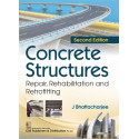 Concrete Structures, 2/e | Repair, Rehabilitation and Retrofitting [PB-2025] book by J. Bhattacharjee