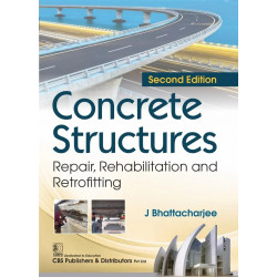 Concrete Structures, 2/e | Repair, Rehabilitation and Retrofitting [PB-2025] book by J. Bhattacharjee