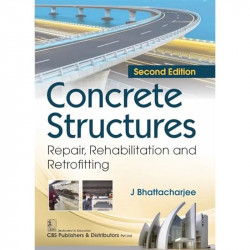 Concrete Structures, 2/e | Repair, Rehabilitation and Retrofitting [PB-2025] book by J. Bhattacharjee - Back Cover