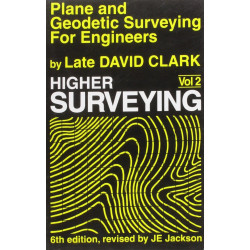 PLANE AND GEODETIC SURVEYING FOR ENGINEERS VOL 2 HIGHER SURVEYING (PB 2004): v. 2 book by CLARK D.S.