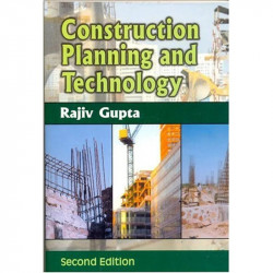 CONSTRUCTION PLANNING AND TECHNOLOGY 2/E (PB 2016) book by GUPTA R P