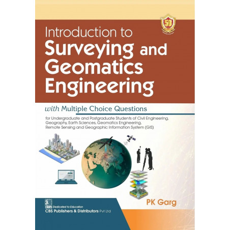 Introduction To Surveying And Geomatics Engineering With Multiple Choice Questions (Pb 2024) book by PK GARG