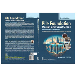Pile Foundation Design And Construction 3Ed (Pb 2025): Including Well Foundation for Engineering Students. book by Satyendra… -