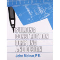 BUILDING CONSTRUCTION DRAFTING AND DESIGN (PB 1987) book by MOLNAR J.