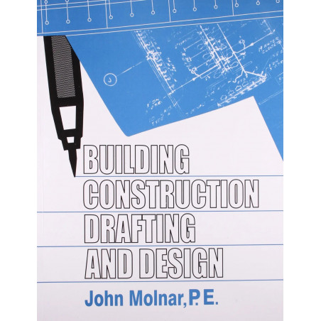 BUILDING CONSTRUCTION DRAFTING AND DESIGN (PB 1987) book by MOLNAR J.