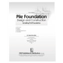 Pile Foundation Design And Construction 3Ed (Pb 2025): Including Well Foundation for Engineering Students. book by Satyendra… -