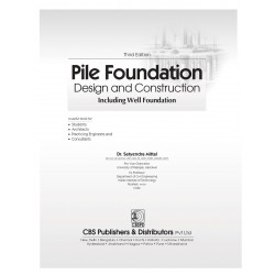Pile Foundation Design And Construction 3Ed (Pb 2025): Including Well Foundation for Engineering Students. book by Satyendra… -