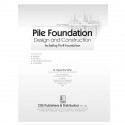 Pile Foundation Design And Construction 3Ed (Pb 2025): Including Well Foundation for Engineering Students. book by Satyendra… -