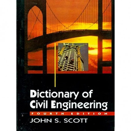 DICTIONARY OF CIVIL ENGINEERING 4ED (PB 2003) book by SCOTT J. S