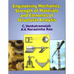 ENGINEERING MECHANICS STRENGTH OF MATERIALS AND ELEMENTS OF STRUCTURAL ANALYSIS (PB 2018) book by VENKATRAMAIAH C