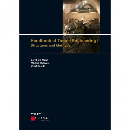 Handbook of Tunnel Engineering I: Structures and Methods: 1 book by Bernhard Maidl, Markus Thewes