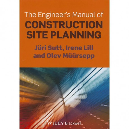The Engineer'S Manual Of Construction Site Planning (Pb 2013) book by Jüri Sutt, Irene Lill