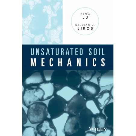 Unsaturated Soil Mechanics (Pb 2014) book by Ning Lu, William J. Likos