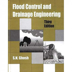 FLOOD CONTROL AND DRAINAGE ENGINEERING 3ED (PB 2017) book by GHOSH S.N. - Back Cover