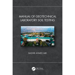 MANUAL OF GEOTECHNICAL LABORATORY SOIL TESTING (HB 2022) book by Bashir Ahmed Mir