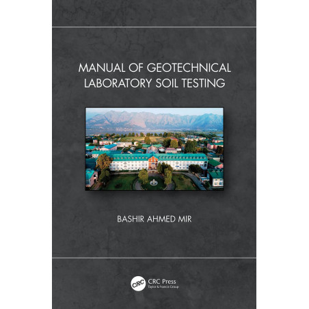 MANUAL OF GEOTECHNICAL LABORATORY SOIL TESTING (HB 2022) book by Bashir Ahmed Mir