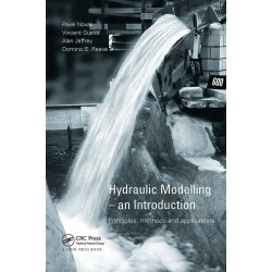 Hydraulic Modelling An Intrdocution: Principles, Methods & Applications book by Pavel Novak, Vincent Guinot