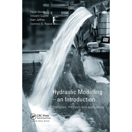 Hydraulic Modelling An Intrdocution: Principles, Methods & Applications book by Pavel Novak, Vincent Guinot