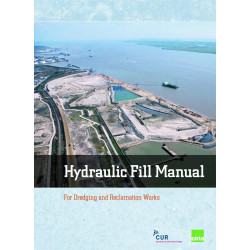 Hydraulic Fill Manual: For Dredging and Reclamation Works (Curnet Publication) Hoff, Jan van 't and Nooy van der Kolff, Art…