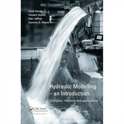 Hydraulic Modelling An Intrdocution: Principles, Methods & Applications book by Pavel Novak, Vincent Guinot - Back Cover