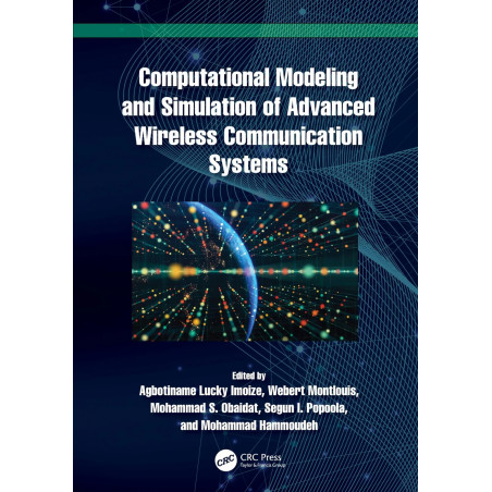Computational Modeling and Simulation of Advanced Wireless Communication Systems book by Agbotiname Lucky Imoize, Webert Mon…