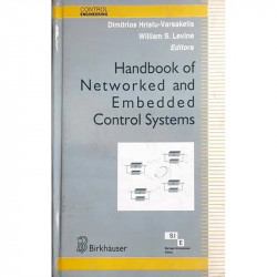 Handbook Of Networked And Embedded Control Systems (Hb 2007) book by Dimitrios Hristu-Varsakelis - Back Cover