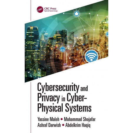 CYBERSECURITY AND PRIVACY IN CYBER PHYSICAL SYSTEMS (HB 2019) book by Yassine Maleh, Mohammad Shojafar