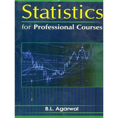 STATISTICS FOR PROFESSIONAL COURSES (PB 2011) book by AGARWAL B.L.