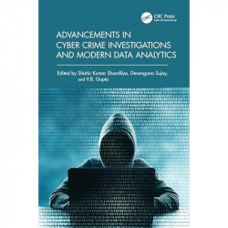 Advancements in Cyber Crime Investigations and Modern Data Analytics book by Shishir Kumar Shandilya, Devangana Sujay - Back Cov