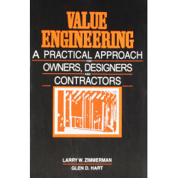 VALUE ENGINEERING A PRACTICAL APPROACH FOR OWNERS DESIGNERS AND CONTRACTORS (PB 1988) book by ZIMMERMAN L.W