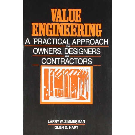 VALUE ENGINEERING A PRACTICAL APPROACH FOR OWNERS DESIGNERS AND CONTRACTORS (PB 1988) book by ZIMMERMAN L.W