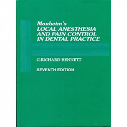 MONHEIMS LOCAL ANESTHESIA AND PAIN CONTROL IN DENTAL PRACTICE 7ED (HB 1990) book by BENNETT C R