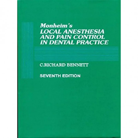 MONHEIMS LOCAL ANESTHESIA AND PAIN CONTROL IN DENTAL PRACTICE 7ED (HB 1990) book by BENNETT C R