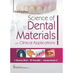 SCIENCE OF DENTAL MATERIALS WITH CLINICAL APPLICATIONS 3ED (PB 2019) book by V SHAMA BHAT