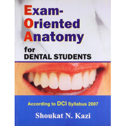 EXAM ORIENTED ANATOMY FOR DENTAL STUDENTS (PB 2010) book by KAZI S.N.