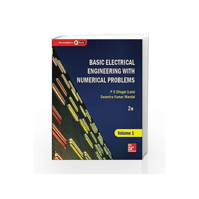 Basic Electrical Engineering with Numerical Problems - Vol. 1 by P.S. Dhogal Book-9789339213138