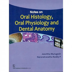 Notes on Oral Histology, Oral Physiology and Dental Anatomy book by MURUGESH J. - Back Cover