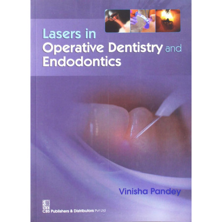 LASERS IN OPERATIVE DENTISTRY AND ENDODONTICS (PB 2015) book by PANDEY V.