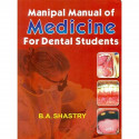 MANIPAL MANUAL OF MEDICINE FOR DENTAL STUDENTS (2015) book by SHASTRY B.A.