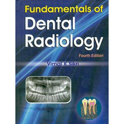 FUNDAMENTALS OF DENTAL RADIOLOGY 4ED (2010) book by SIKRI V.K