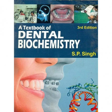A TEXTBOOK OF DENTAL BIOCHEMISTRY 3ED 2016) book by SINGH S. P