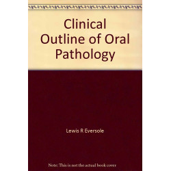 CLINICAL OUTLINE OF ORAL PATHOLOGY 4ED (PB 2012) book by Lewis R. Eversole